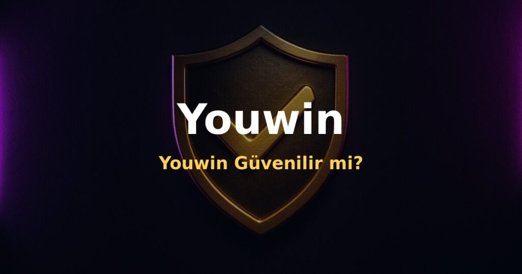 Youwin Güvenilir mi? - Youwin